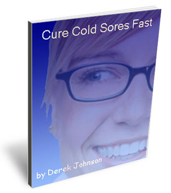 Cure Cold Sores Fast by Derek Johnson